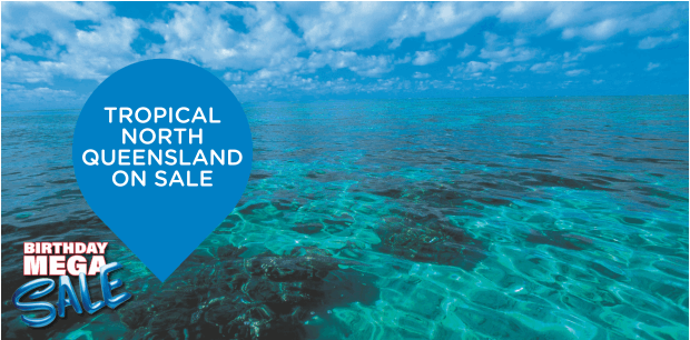 HLO Mega Birthday Sale - Tropical North Queensland